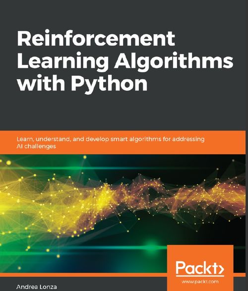 Python強(qiáng)化學(xué)習(xí)算法 從理解到開發(fā)，構(gòu)建應(yīng)對AI挑戰(zhàn)的智能基石